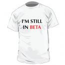 Tricou - I'm Still In Beta - L